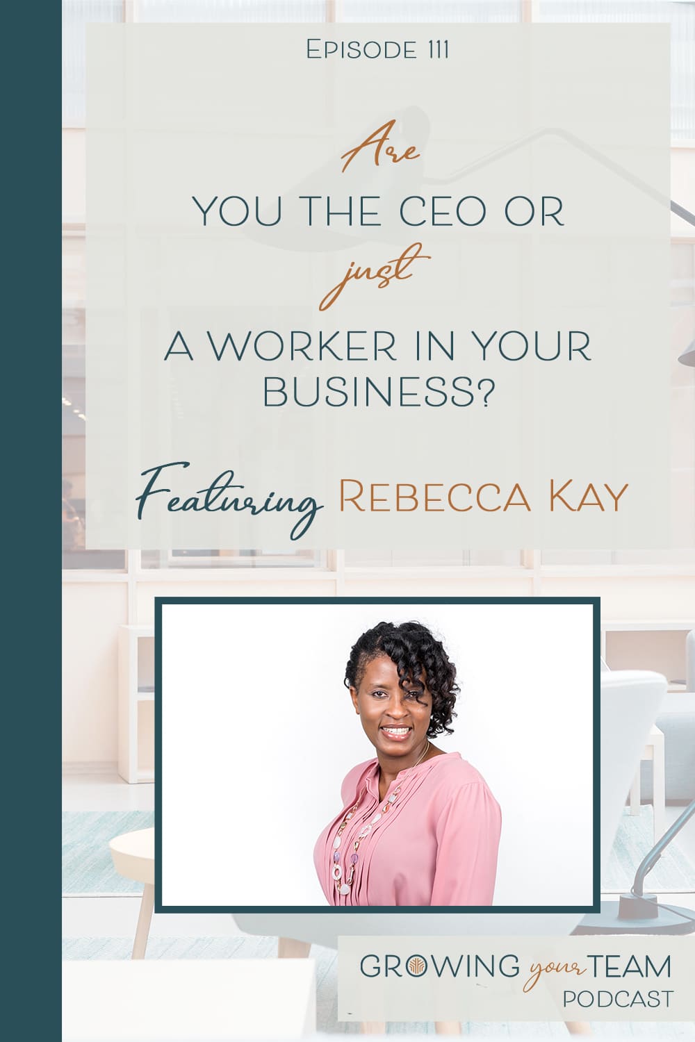 Rebecca Kay, Growing Your Team Podcast, Jamie Van Cuyk, Small Business