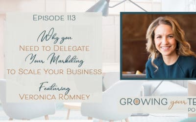 Ep113 – Why You Need to Delegate Your Marketing to Scale Your Business with Veronica Romney