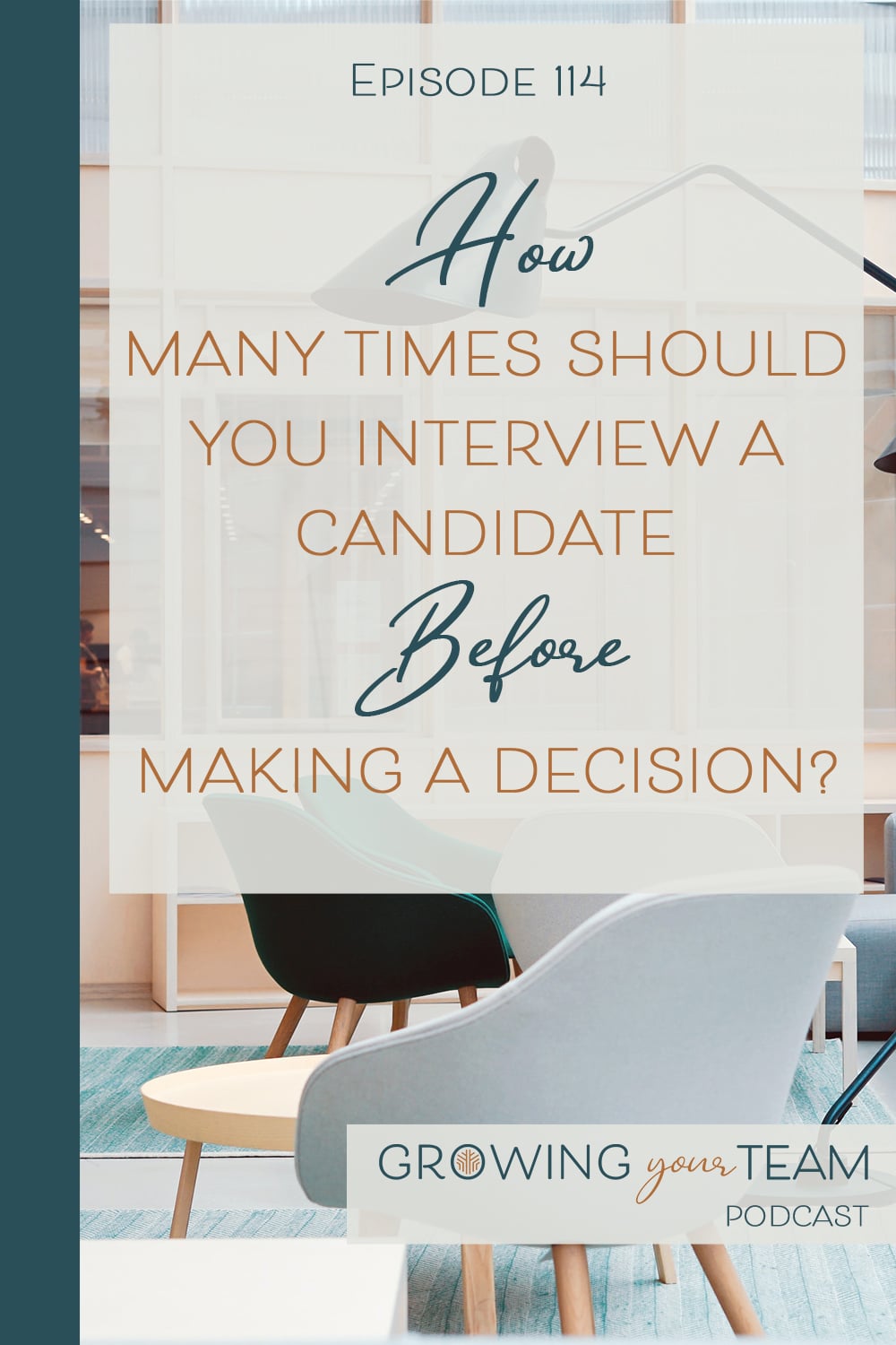 How Many Times Should You Interview a Candidate, Growing Your Team Podcast, Jamie Van Cuyk, Small Business