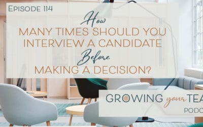 Ep114 – How Many Times Should You Interview a Candidate Before Making a Decision?
