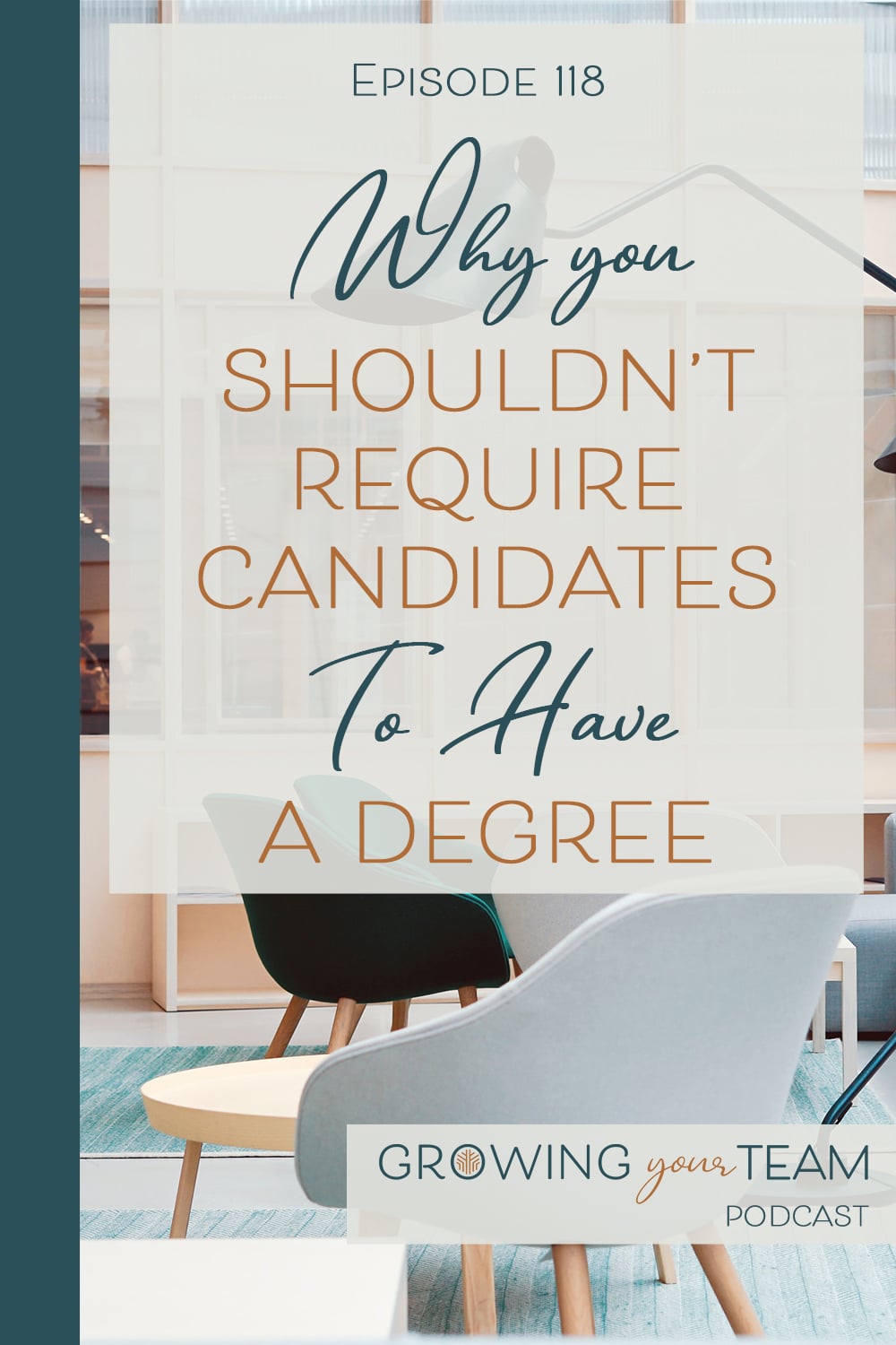 Require Candidates to have a degree, Growing You Team Podcast, Jamie Van Cuyk, Small Business