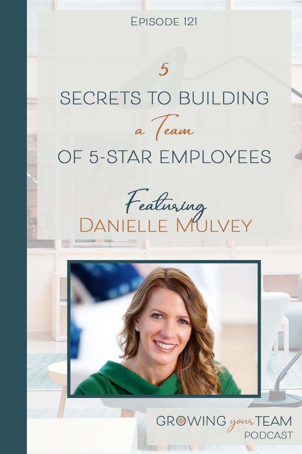 Danielle Mulvey, Growing Your Team Podcast, Jamie Van Cuyk, Small Business