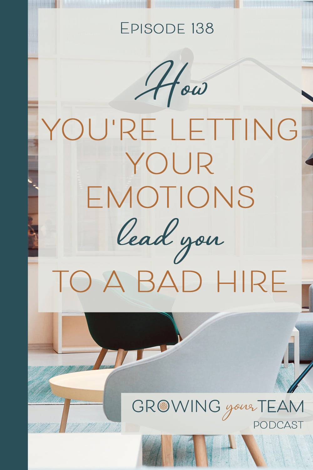 How You're Letting Your Emotions Lead You to a Bad Hire, Growing Your Team Podcast, Jamie Van Cuyk, Small Business