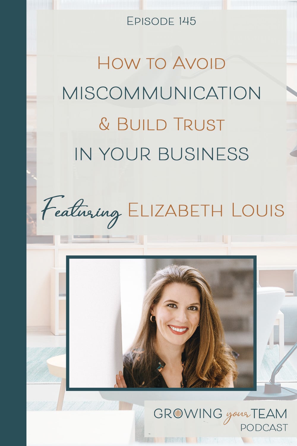Elizabeth Louis, How to avoid miscommunication and build trust, Growing Your Team Podcast, Jamie Van Cuyk, Small Business