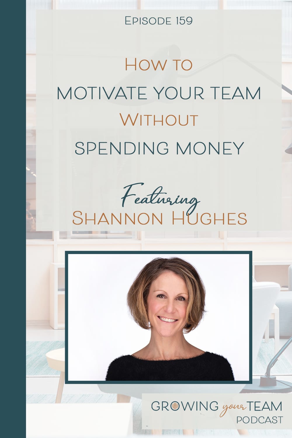 Shannon Hughes, How to Motivate Your Team without Spending Money, Growing Your Team Podcast, Jamie Van Cuyk, Small Business