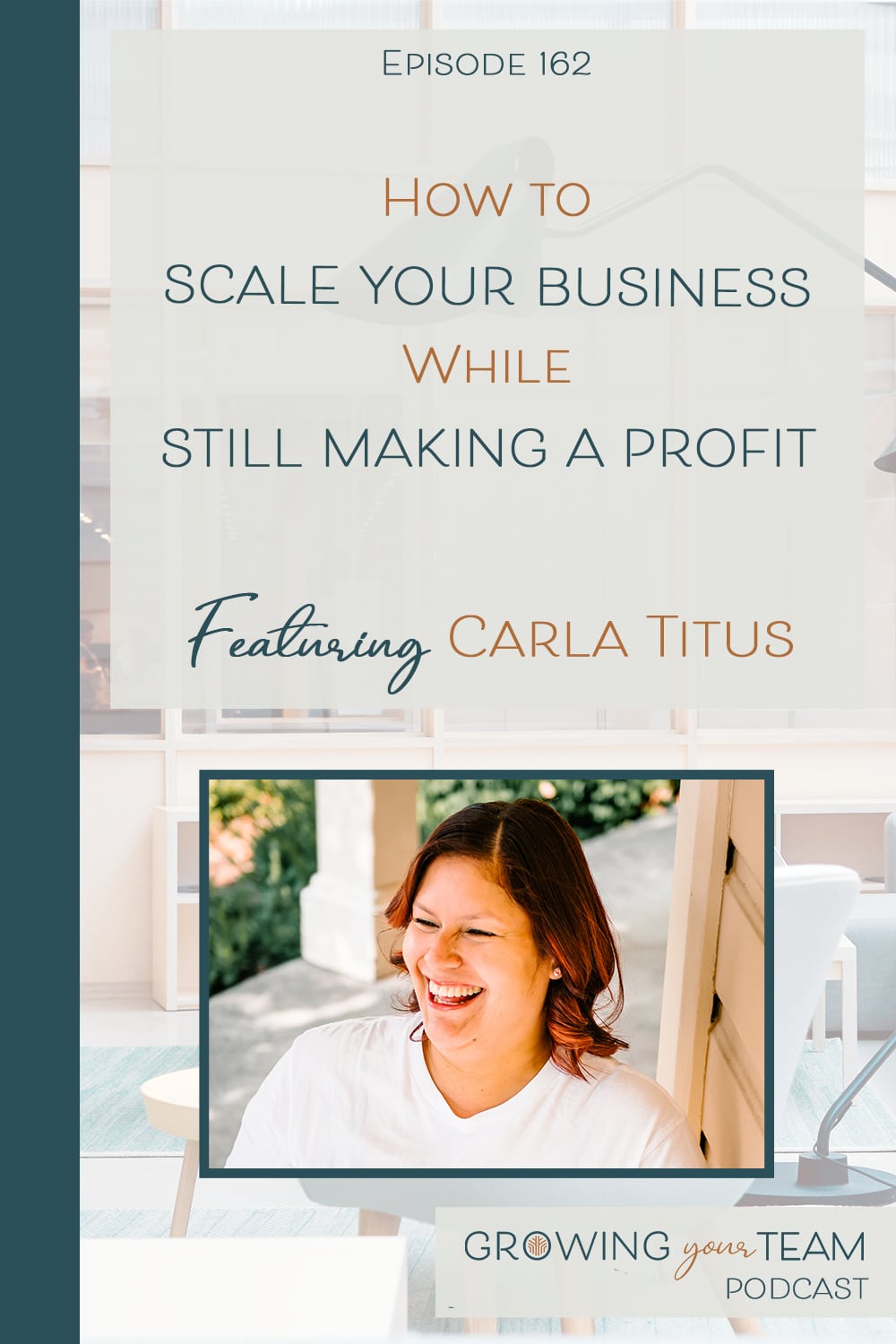 Carla Titus, How to Scale Your Business while Still Making a Profit, Growing Your Team Podcast, Jamie Van Cuyk, Small Business