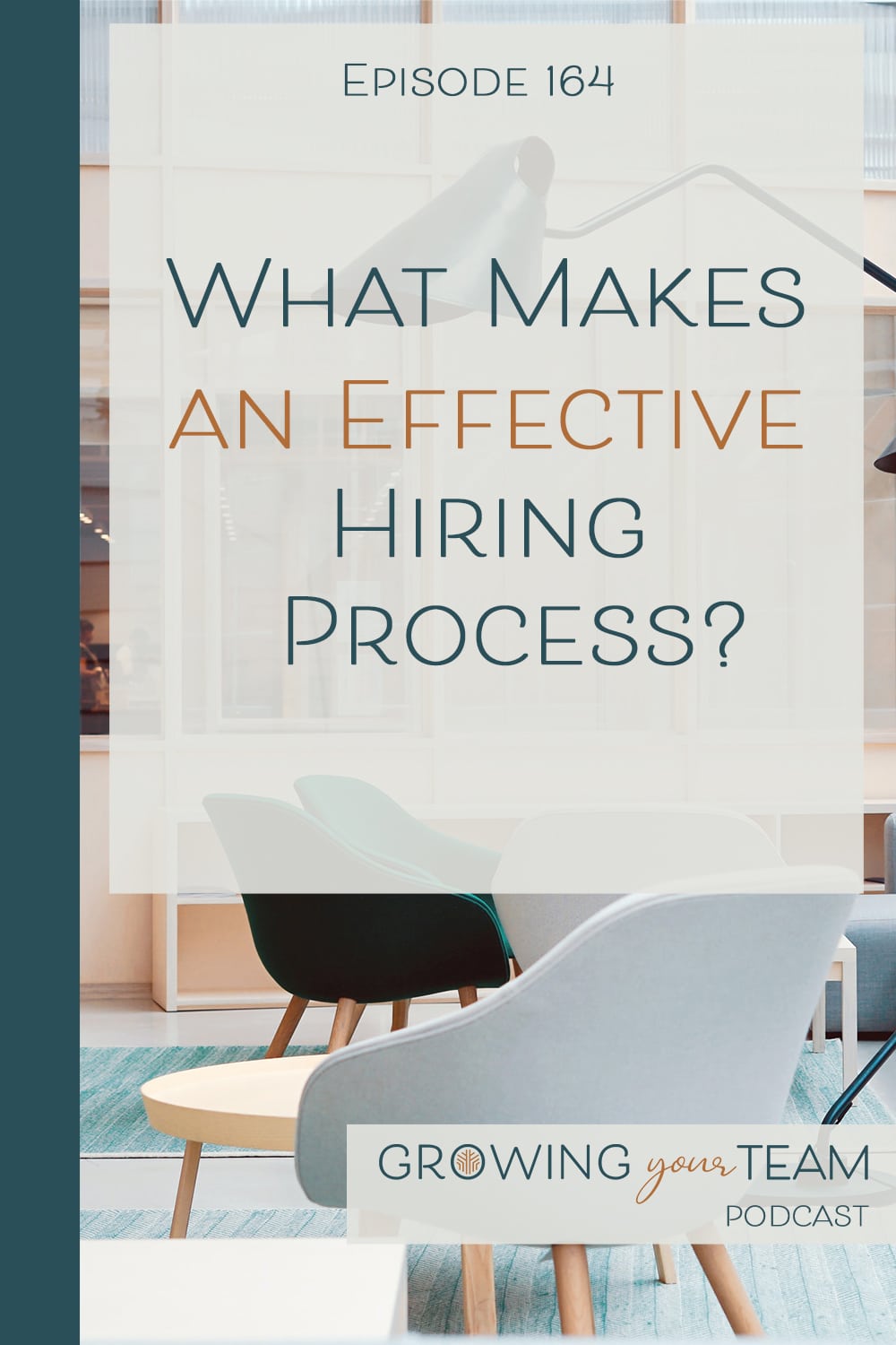 What Makes an Effective Hiring Process?, Growing Your Team Podcast, Jamie Van Cuyk, Small Business