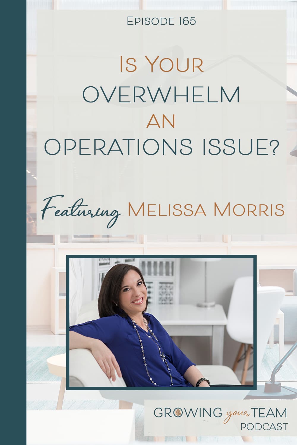 Melissa Morris, Is Your Overwhelm an Operations Issue?, Growing Your Team Podcast, Jamie Van Cuyk, Small Business