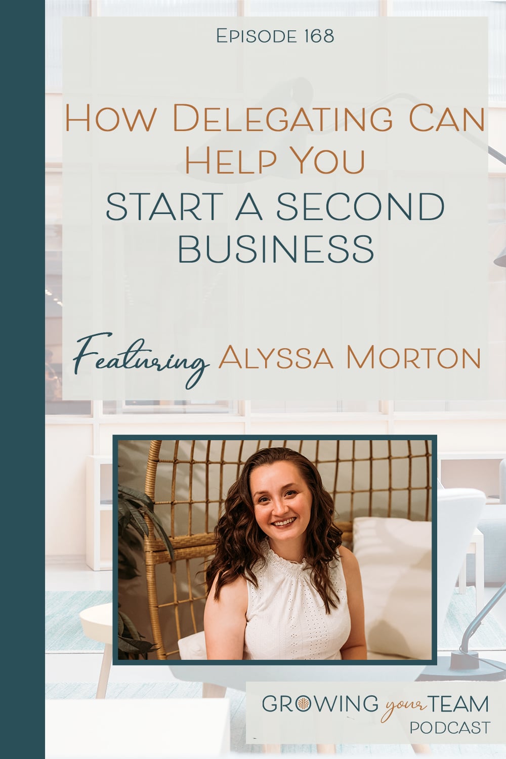 Alyssa Morton, How Delegating Can Help You Start a Second Business, Growing Your Team Podcast, Jamie Van Cuyk, Small Business