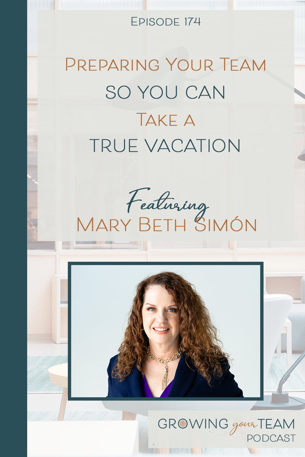 Mary Beth Simon, Preparing Your Team so You Can Take a True Vacation, Growing Your Team Podcast, Jamie Van Cuyk, Small Business