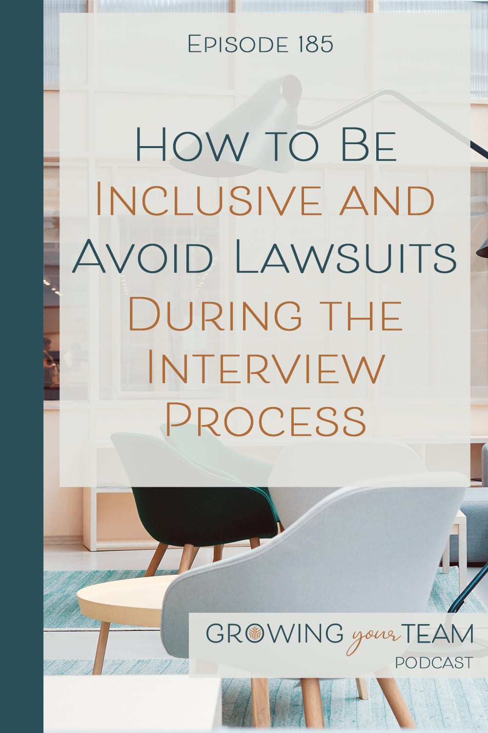 How to Be Inclusive and Avoid Lawsuits During the Interview Process, Growing Your Team Podcast, Jamie Van Cuyk, Small Business