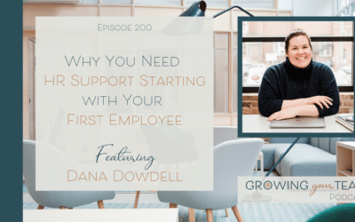 Ep200 – Why You Need HR Support Starting with Your First Employee with Dana Dowdell