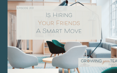 Ep201 – Is Hiring Your Friends a Smart Move?