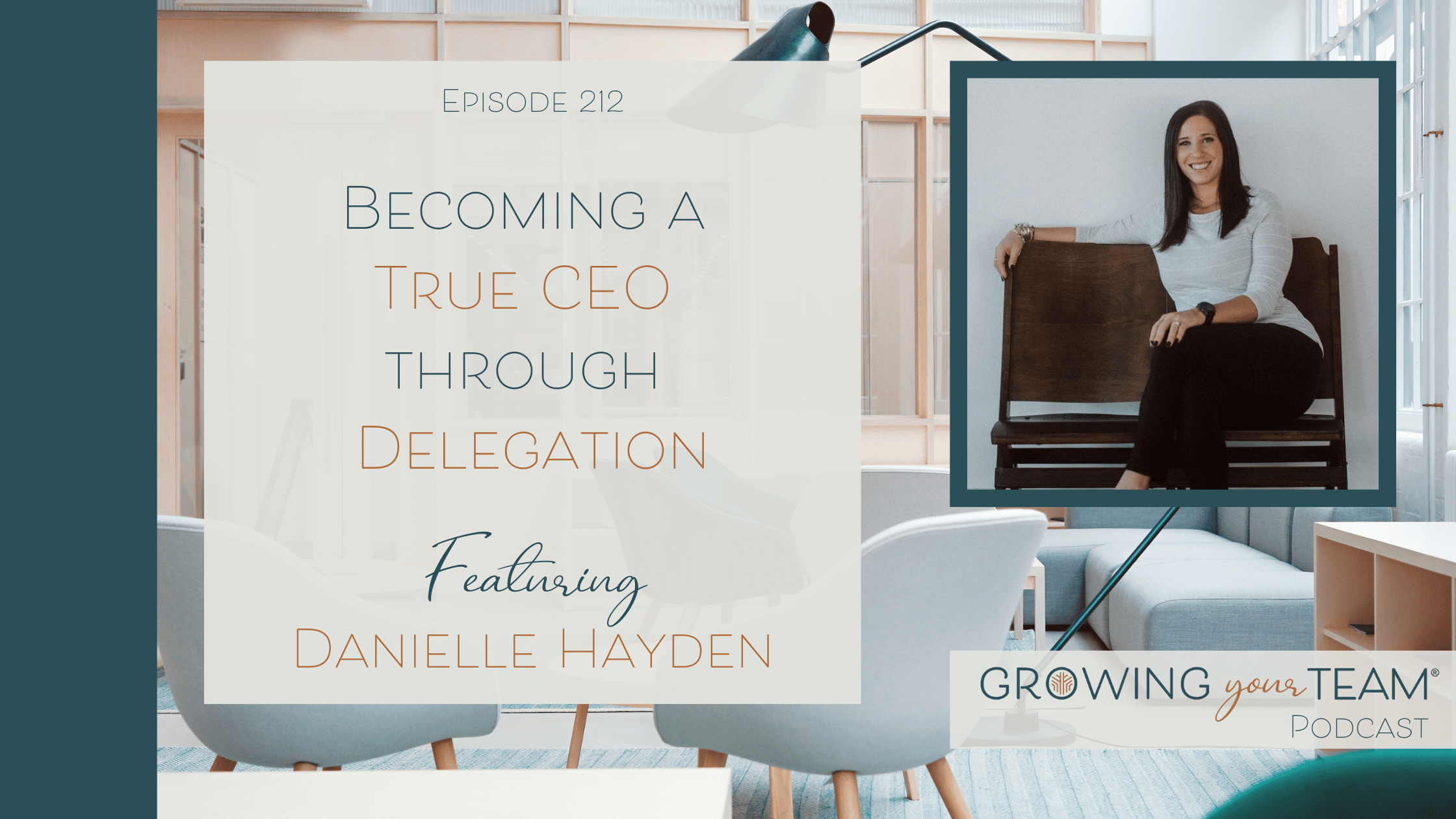 Becoming a True CEO through Delegation with Danielle Hayden