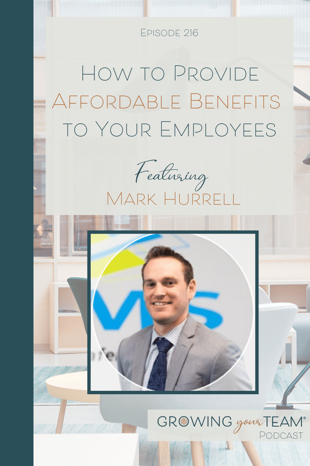 How to Provide Affordable Benefits to Your Employees with Mark Hurrell, Growing Your Team Podcast, Jamie Van Cuyk, Small Business