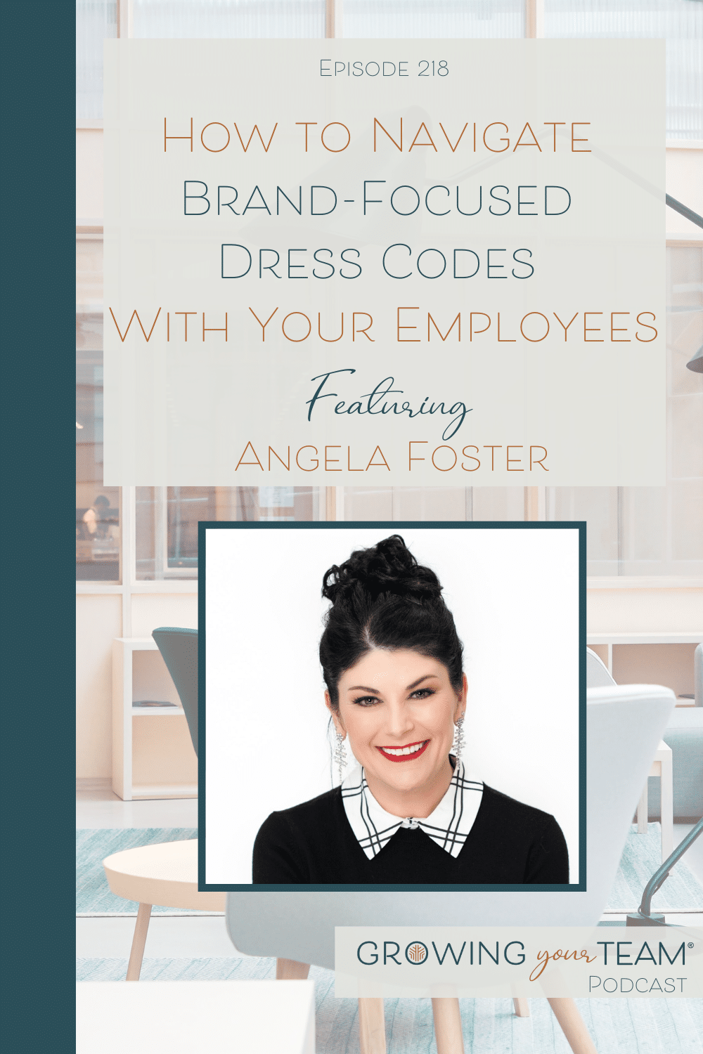 How to Navigate Brand-Focused Dress Codes With Your Employees with Angela Foster, Growing Your Team Podcast, Jamie Van Cuyk, Small Business