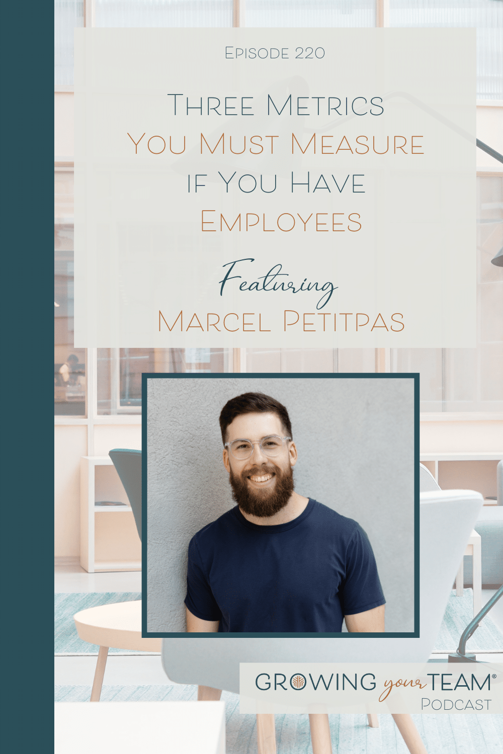 Three Metrics You Must Measure if You Have Employees with Marcel Petitpas, Growing Your Team Podcast, Jamie Van Cuyk, Small Business