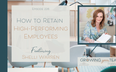 Ep226 – How to Retain High-Performing Employees with Shelli Warren