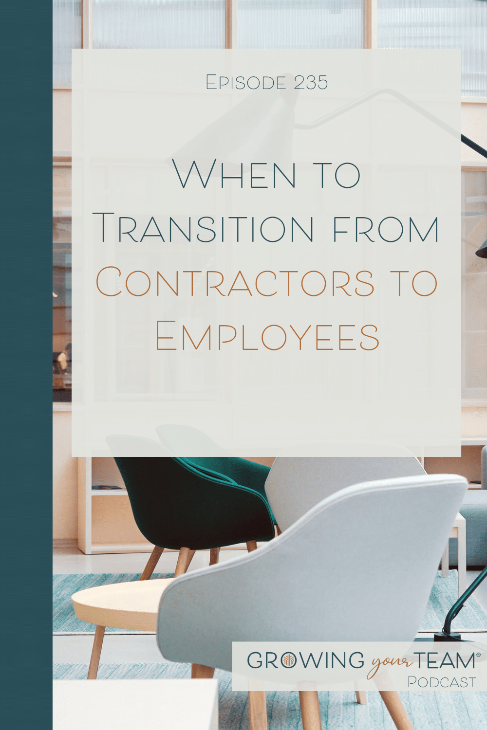 When to Transition from Contractors to Employees, Growing Your Team Podcast, Jamie Van Cuyk, Small Business