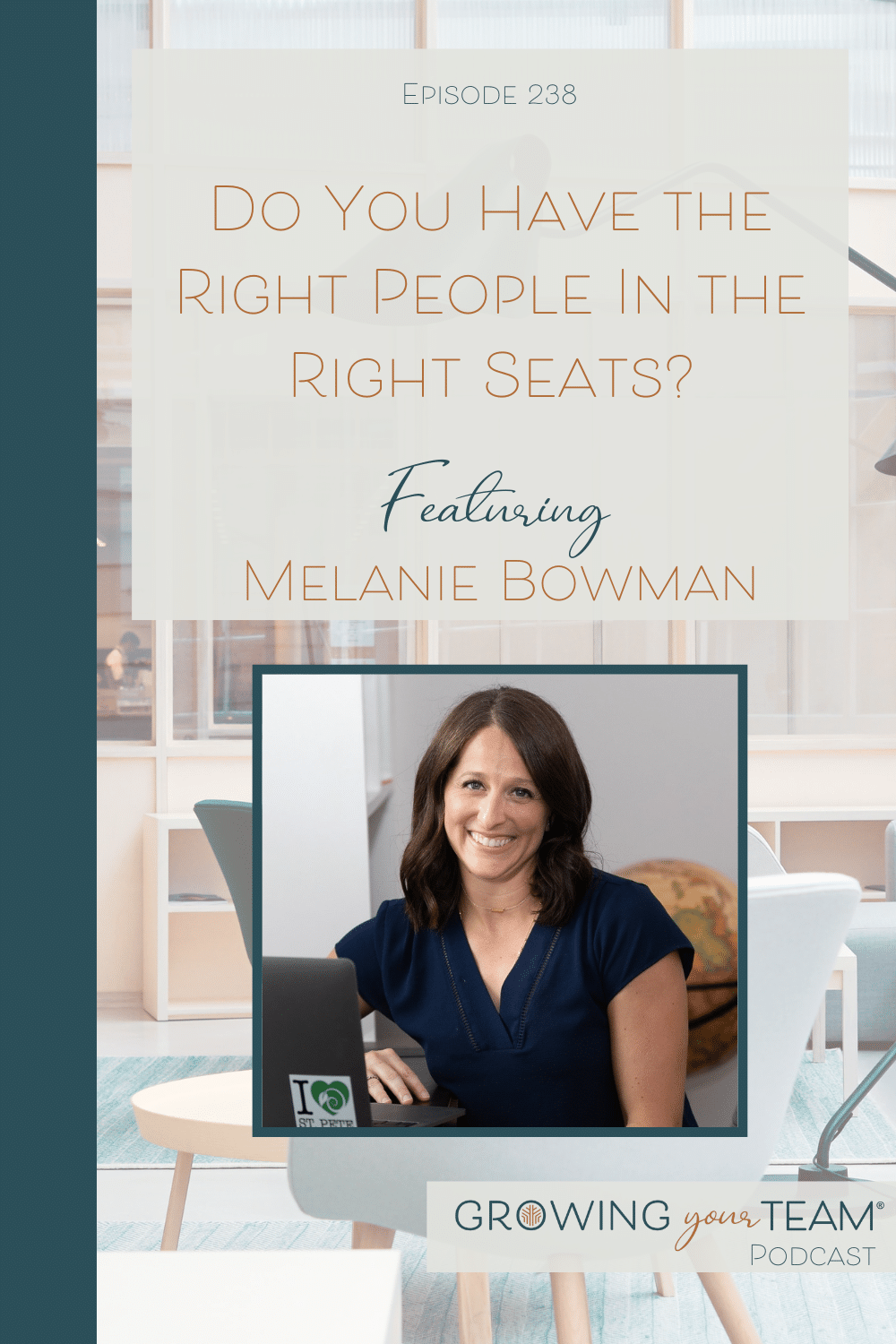 Do You Have the Right People In the Right Seats? with Melanie Bowman, Growing Your Team Podcast, Jamie Van Cuyk, Small Business