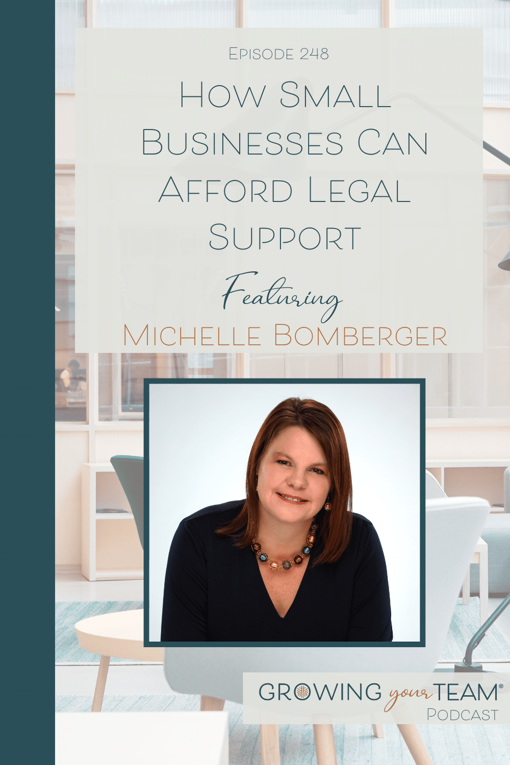 How Small Businesses Can Afford Legal Support with Michelle Bomberger, Growing Your Team Podcast, Jamie Van Cuyk, Small Business