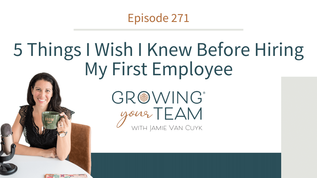 Ep271 – Five Things I Wish I Knew Before Hiring My First Employee