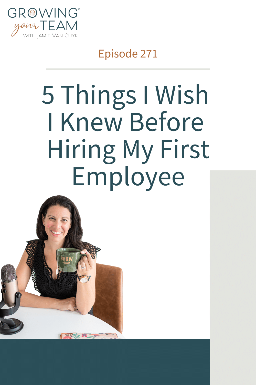 Five Things I Wish I Knew Before Hiring My First Employee, Growing Your Team Podcast, Jamie Van Cuyk, Small Business