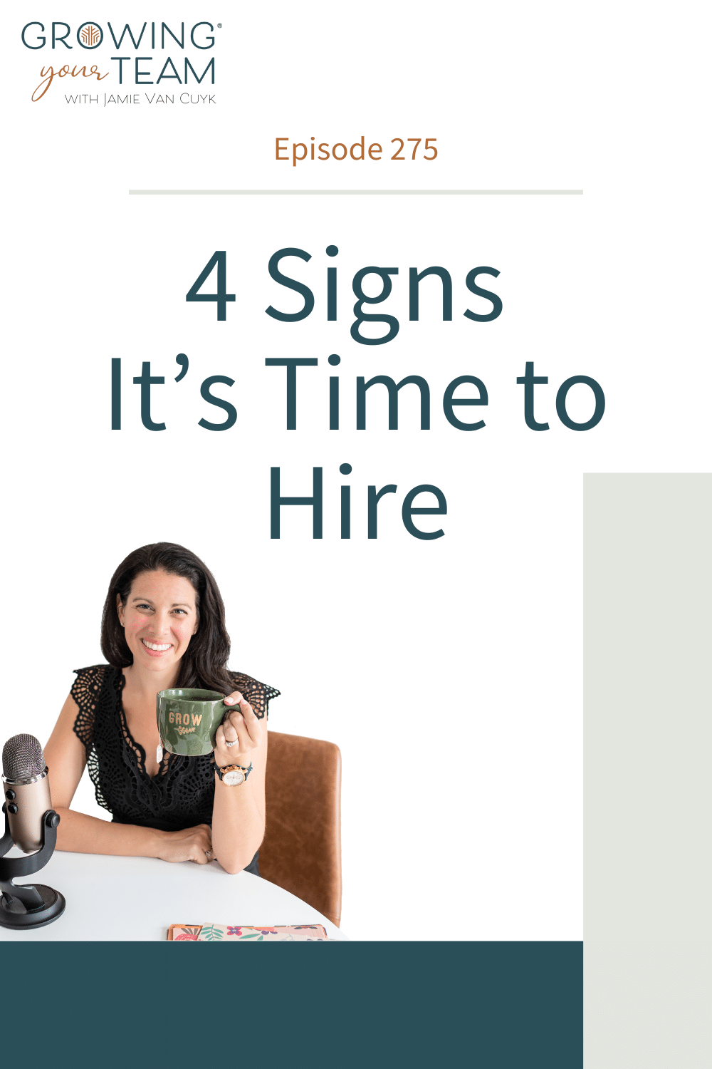 Four Signs It’s Time to Hire, Growing Your Team Podcast, Jamie Van Cuyk, Small Business