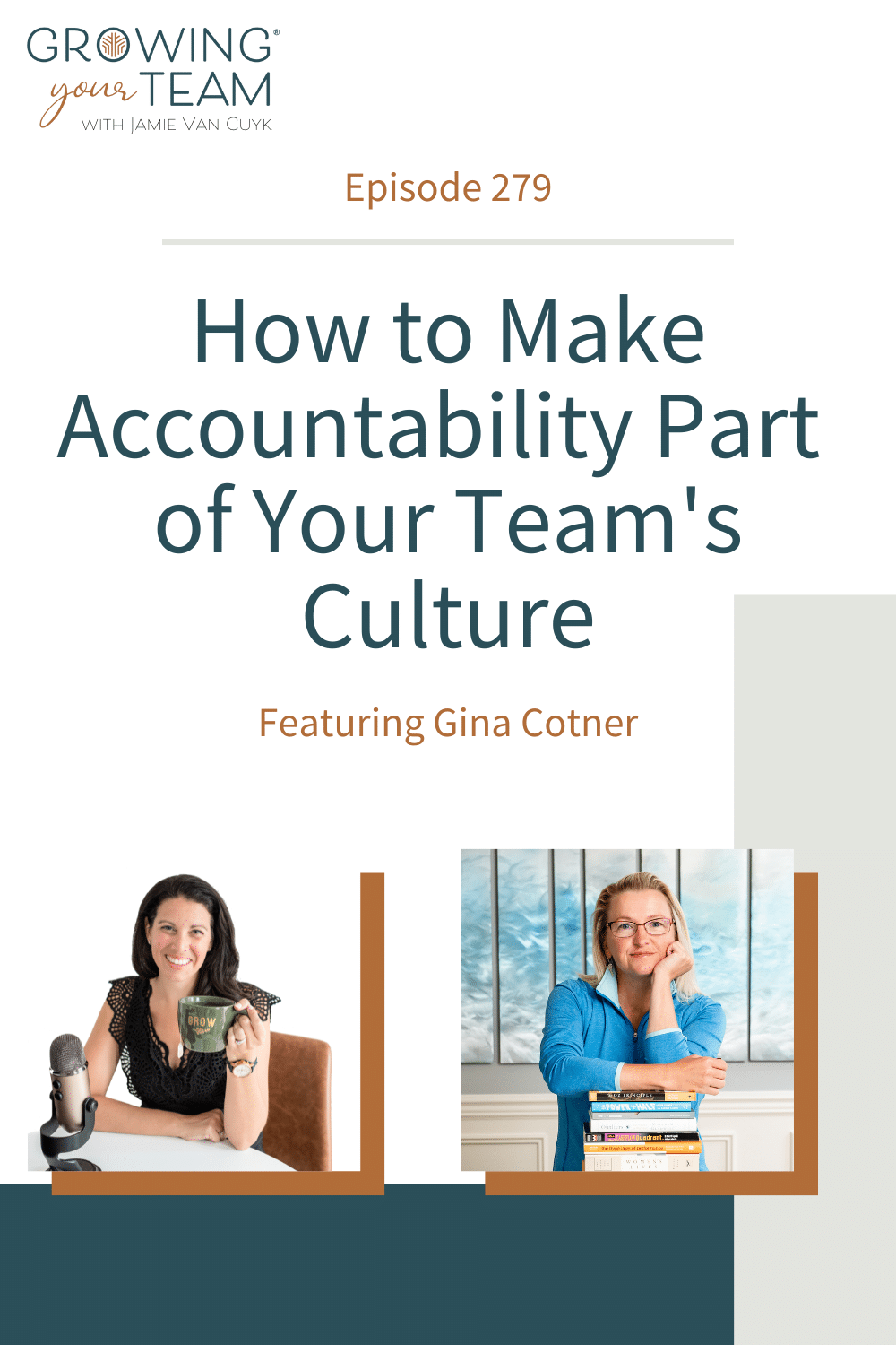 How to Make Accountability Part of Your Team's Culture with Gina Cotner, Growing Your Team Podcast, Jamie Van Cuyk, Small Business
