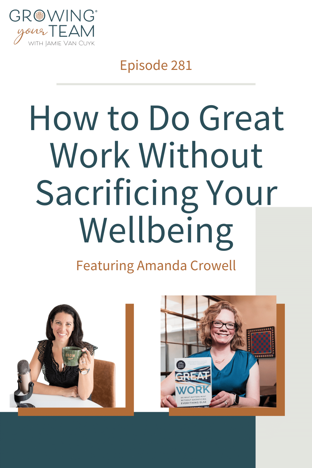 How to Do Great Work Without Sacrificing Your Wellbeing with Amanda Crowell, Growing Your Team Podcast, Jamie Van Cuyk, Small Business